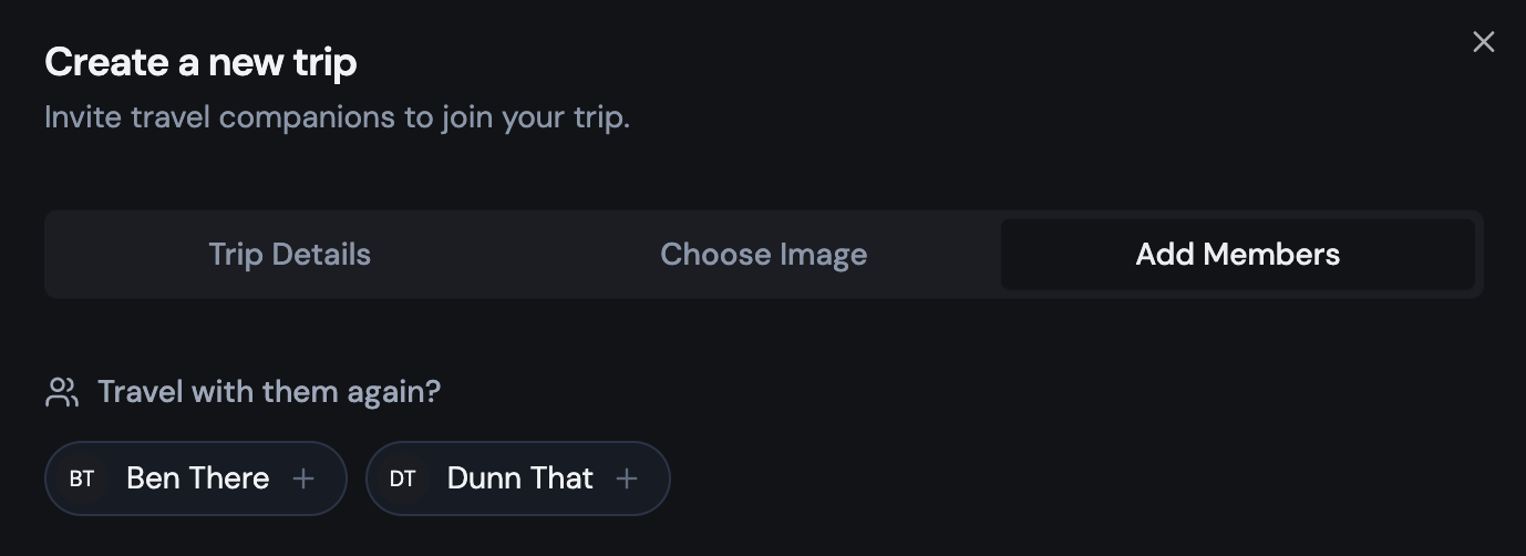 The Add Members step showing one-tap suggestions for past tripmates
